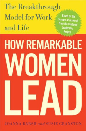 How Remarkable Women Lead: The Breakthrough Model For Work And Life-used