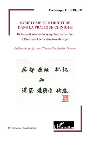 Symptme et structure dans la pratique clinique: De la particularit du symptme de l'enfant  l'universel de la structure du suje,Used