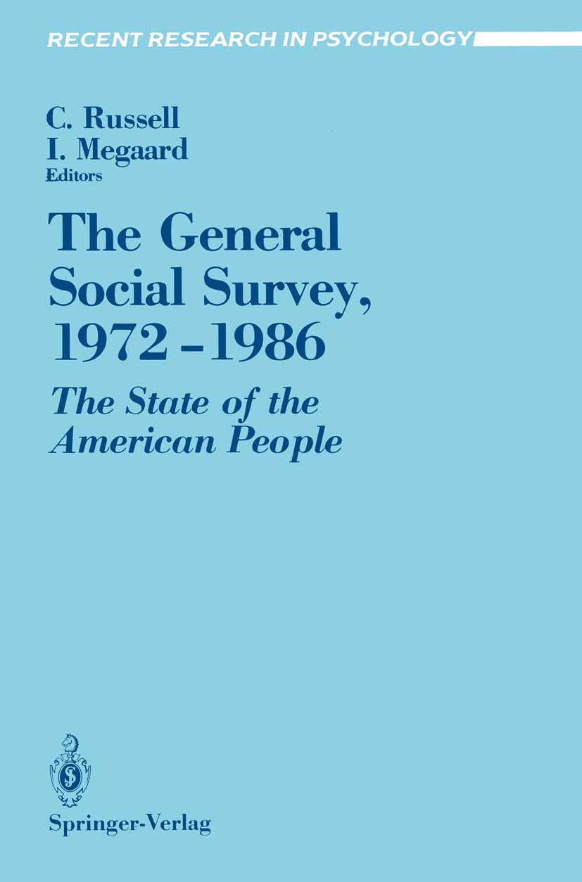 The General Social Survey, 19721986: The State Of The American People (Recent Research In Psychology),New