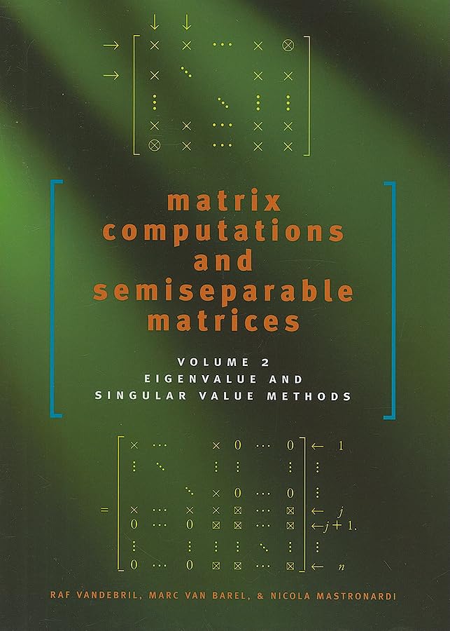 Matrix Computations and Semiseparable Matrices: Eigenvalue and Singular Value Methods (Volume 2),Used