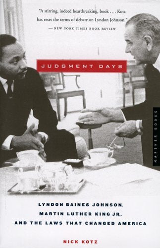 Judgment Days: Lyndon Baines Johnson, Martin Luther King Jr., And The Laws That Changed America,New
