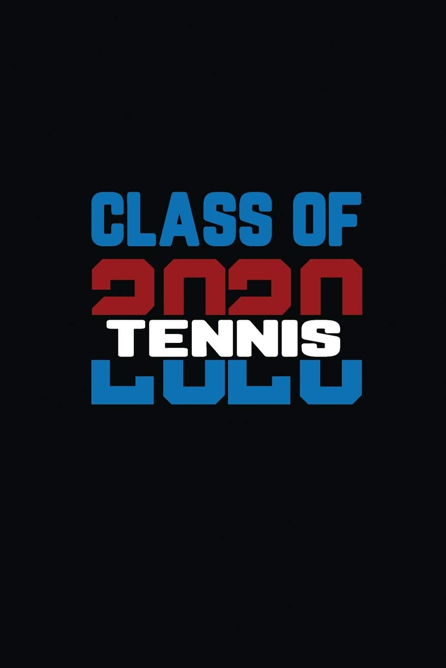 Class Of 2020 Tennis: Senior 12th Grade Graduation Notebook,Used