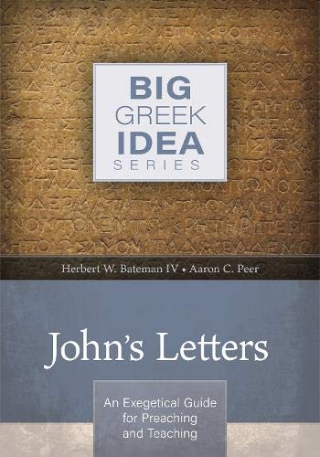 John's Letters: An exegetical guide for preaching and teaching (Big Greek Idea),Used