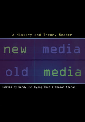 New Media, Old Media: A History and Theory Reader,New