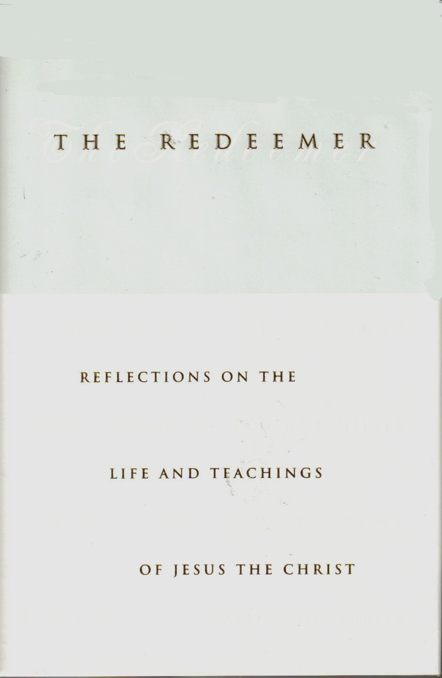 The Redeemer: Reflections on the Life and Teachings of Jesus the Christ,Used