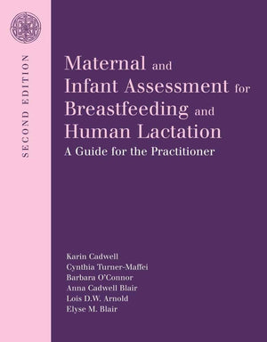 Maternal and Infant Assessment for Breastfeeding and Human Lactation: A Guide for the Practitioner: A Guide for the Practitioner,Used