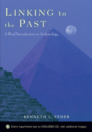 Linking to the Past: A Brief Introduction to Archaeologyincludes CDROM,Used