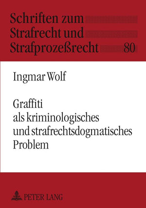 Graffiti Als Kriminologisches Und Strafrechtsdogmatisches Problem (Schriften Zum Strafrecht Und Strafprozerecht) (German Edition,Used