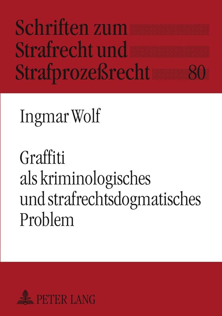Graffiti Als Kriminologisches Und Strafrechtsdogmatisches Problem (Schriften Zum Strafrecht Und Strafprozerecht) (German Edition,Used