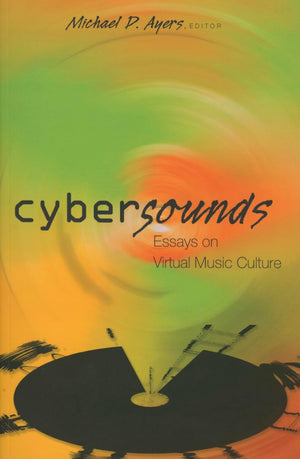 Cybersounds: Essays on Virtual Music Culture (Digital Formations),Used