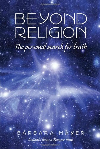 Beyond Religion: The Personal Search for Truth,New