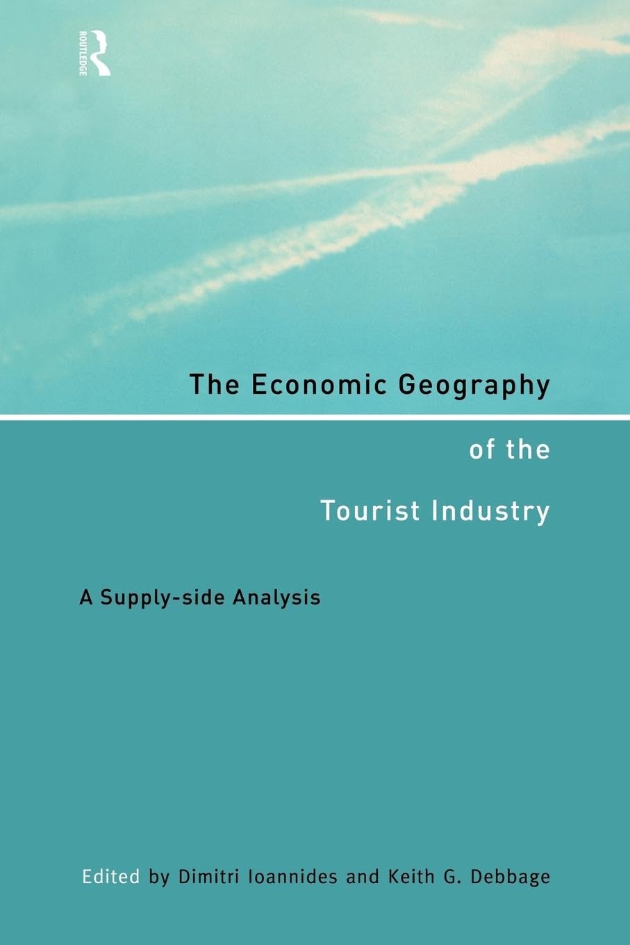 The Economic Geography Of The Tourist Industry: A Supplyside Analysis,Used