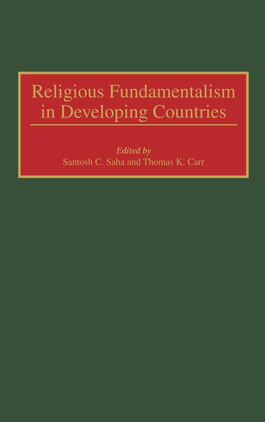 Religious Fundamentalism in Developing Countries: (Contributions to the Study of Religion),New