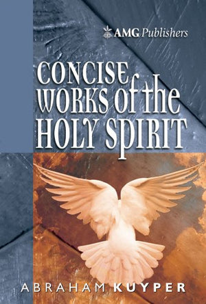 Amg Concise Works Of The Holy Spirit (Amg Concise Series),New