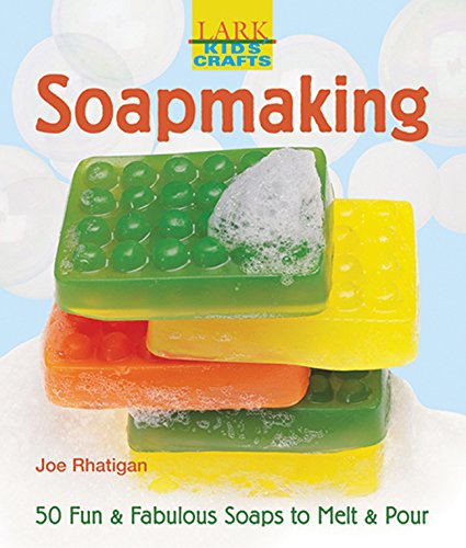 Kids' Crafts Soapmaking: 50 Fun & Fabulous Soaps To Melt & Pour (Lark Kids' Crafts),Used