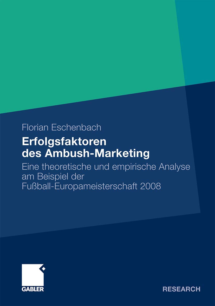 Erfolgsfaktoren des AmbushMarketing: Eine theoretische und empirische Analyse am Beispiel der FuballEuropameisterschaft 2008 (,Used