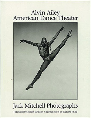 Alvin Ailey American Dance Theater: Jack Mitchell Photographs,Used