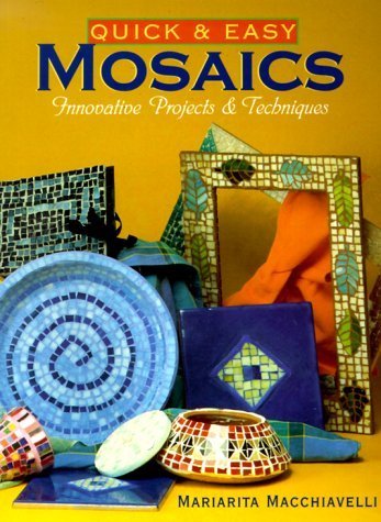 Quick & Easy Mosaics: Innovative Projects & Techniques,Used