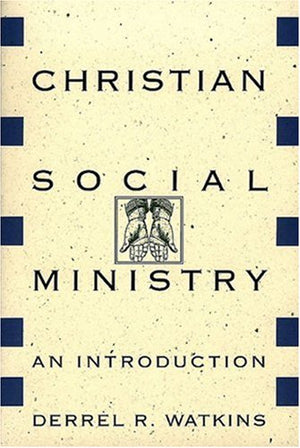 Christian Social Ministry: An Introduction,Used