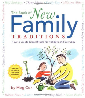 The Book of New Family Traditions: How to Create Great Rituals for Holidays and Every Day,Used