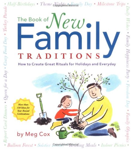The Book of New Family Traditions: How to Create Great Rituals for Holidays and Every Day,Used