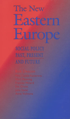 The New Eastern Europe: Social Policy Past, Present And Future,Used