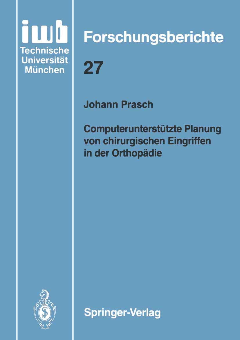Computeruntersttzte Planung von chirurgischen Eingriffen in der Orthopdie (iwb Forschungsberichte, 27) (German Edition),Used