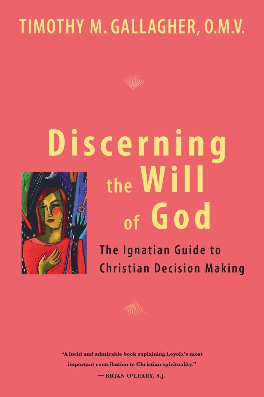 Discerning The Will Of God: An Ignatian Guide To Christian Decision Making,Used