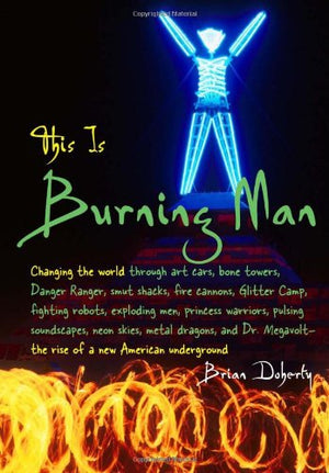 This Is Burning Man: The Rise of a New American Underground,Used