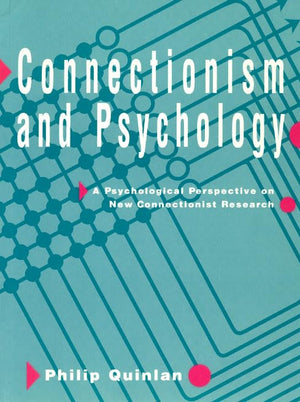 Connectionism and Psychology: A Psychological Perspective on New Connectionist Research,Used