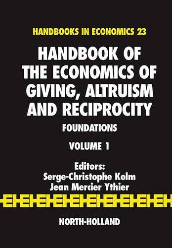 Handbook of the Economics of Giving, Altruism and Reciprocity: Foundations (Volume 1) (Handbook of the Economics of Giving, Reci,Used