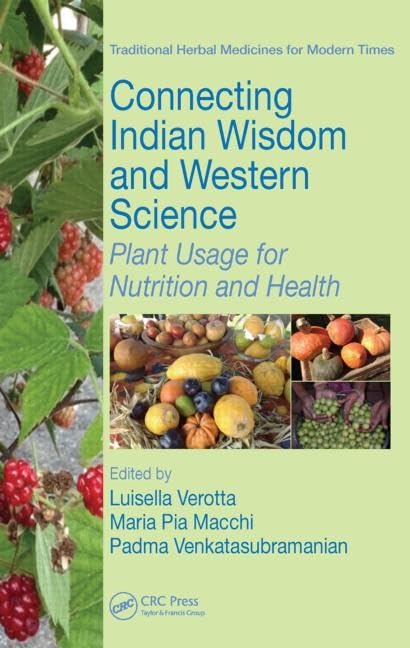 Connecting Indian Wisdom and Western Science: Plant Usage for Nutrition and Health (Traditional Herbal Medicines for Modern Time