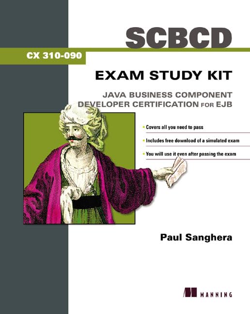 Scbcd Exam Study Kit: Java Business Component Developer Certification For Ejb