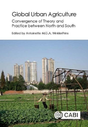 Global Urban Agriculture: Convergence of Theory and Practice between North and South,Used