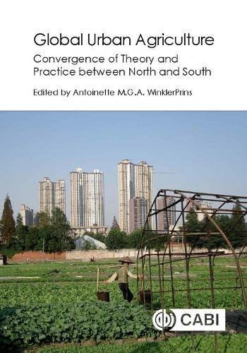 Global Urban Agriculture: Convergence of Theory and Practice between North and South,Used