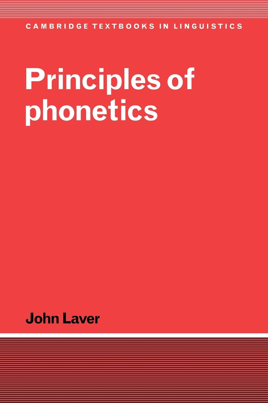 Principles of Phonetics (Cambridge Textbooks in Linguistics),New