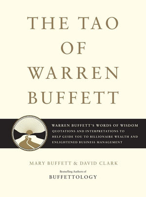 The Tao of Warren Buffett: Warren Buffett's Words of Wisdom: Quotations and Interpretations to Help Guide You to Billionaire Wea,Used