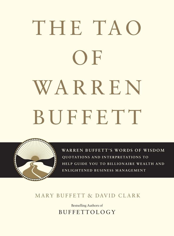 The Tao of Warren Buffett: Warren Buffett's Words of Wisdom: Quotations and Interpretations to Help Guide You to Billionaire Wea,Used