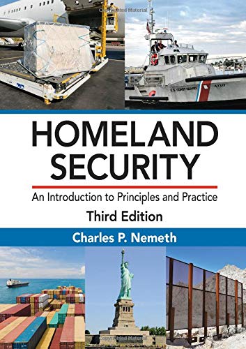 Homeland Security: An Introduction To Principles And Practice, Third Edition