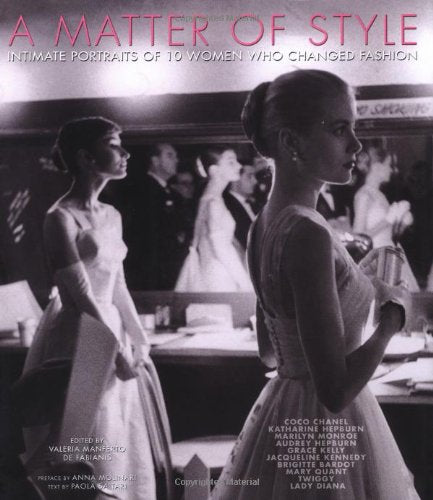 A Matter of Style: Intimate Portraits of 10 Women Changed Fashion,Used