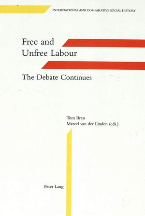 Free and Unfree Labour: The Debate Continues (International and Comparative Social History),Used