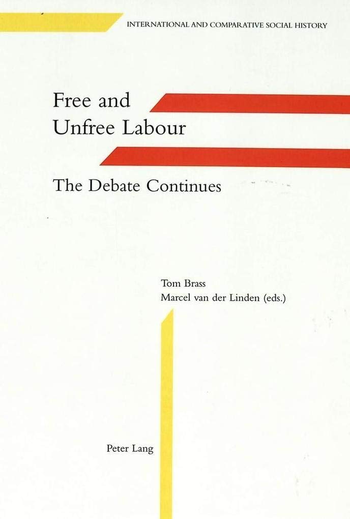 Free and Unfree Labour: The Debate Continues (International and Comparative Social History),Used