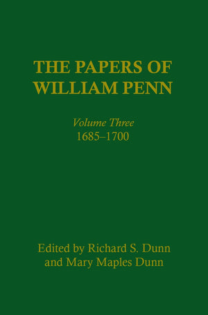 The Papers Of William Penn, Volume Three: 16851700,Used