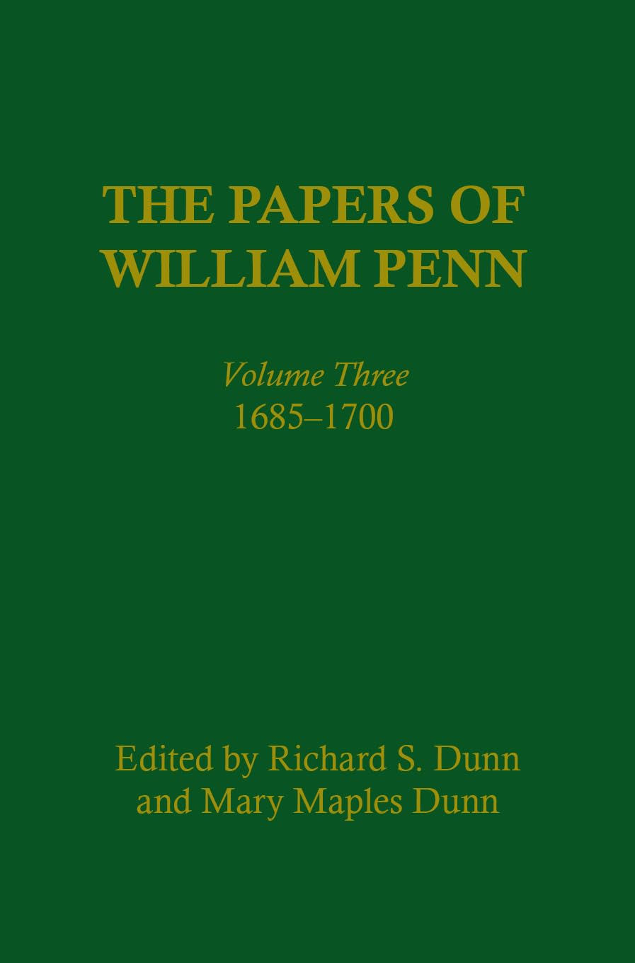 The Papers Of William Penn, Volume Three: 16851700,Used