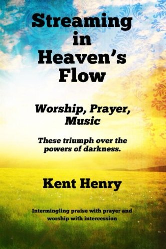 Streaming in Heavens Flow: Worship, Prayer, Music,Used