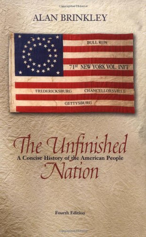 The Unfinished Nation: A Concise History of the American People, Combined Hardcover,Used