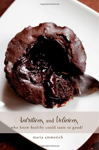 Nutritious and Delicious: Who Knew Healthy Could Taste So Good?,Used