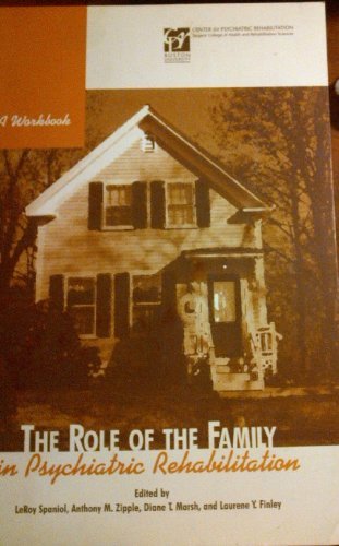 Role of the Family in Psychiatric Rehabilitation: A Workbook,Used