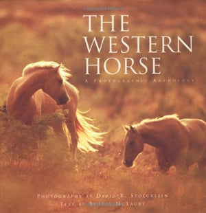 Western Horse: A Photographic Anthology