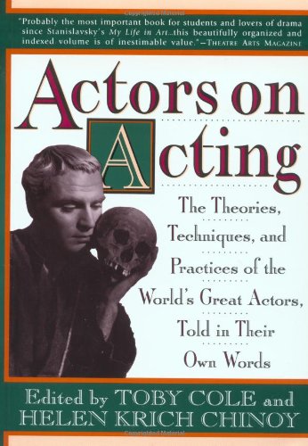 Actors on Acting: The Theories, Techniques, and Practices of the World's Great Actors, Told in Thir Own Words,Used